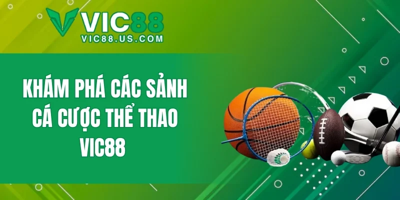 Khám phá các sảnh cá cược thể thao VIC88