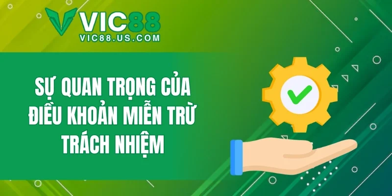 Sự quan trọng của điều khoản miễn trừ trách nhiệm