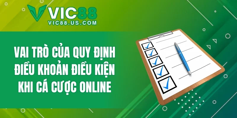 Vai trò của quy định điều khoản điều kiện khi cá cược online